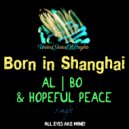 al l bo & Hopeful Peace - Born In Shanghai