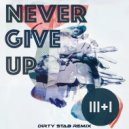 3+1 - Never Give Up feat. Jerry Gozie (Dirty Stab Remix)