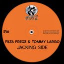 Filta Freqz & Tommy Largo - Jacking Side
