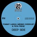 Tommy Largo & Menno Overvliet & Filta Freqz - Deep Side