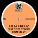 Filta Freqz & Sista Stroke - Sign Me UP