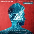 Joe Killington, Klingande - Ready For Love feat Greg Zlap (Extended Mix)