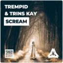 Trempid & Trins KAY - Scream