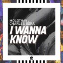 Molothav & Charles Bora - I Wanna Know
