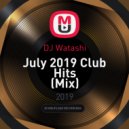 DJ Watashi - July 2019 Club Hits