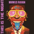 Markus Raivan - This Is The Night