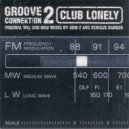 Groove Connektion 2 - Club Lonely (Dem 2 Don\'t Cry Dub)