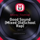 Andrey_Festtival - Good Sound (Mixed OldSchool Rap)