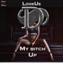 LookUs - My bitch up