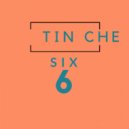 Tin Che - Six