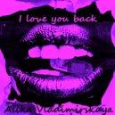 Alika Vladimirskaya - I love you back