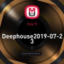 Ilay K - Deephouse2019-07-23