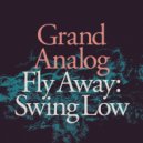 Grand Analog - Fly Away_Swing Low (Instrumental)