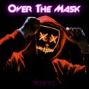 ReNero - Over The Mask (Original Mix)