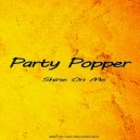 Party Popper - Shine On Me