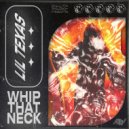 Lil Texas - Whip That Neck