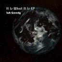 Luh Greedy - It Is What It Is