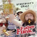 Formidable Vegetable feat. Secret Agent 23 Skidoo - Everybody\'s Crazy (Father Funk Remix)