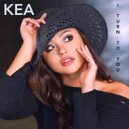 Kea - I Turn To You