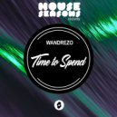Wandrezo - Time To Spend