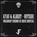 Kyau & Albert - Outside (Cod3x & Imaginary Friends Bootleg)
