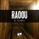 Raoou - El Chapo (Original Mix)