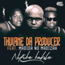 Thulane Da Producer & Madida no Madizah - Nifike Kahle (feat. Madida no Madizah) (Original Mix)