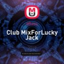 dBass - Club MixForLucky Jack