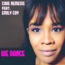 Code Nemesis feat. Emily Coy & Code Nemesis & Emily Coy - We Dance