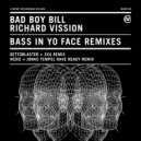 Bad Boy Bill & Richard Vission & Vedic & Jonas Tempel - Bass In Yo Face (Rave Ready Remix)