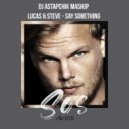 Avicii feat Aloe Blacc vs Lucas & Steve - SOS Something (Astapchik Mashup)
