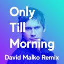 Dan Balan - Only Till Morning