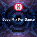 DJ Andjey & DJ Bordur (Jolly DJ's from Bobruisk) - Good Mix For Dance