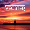 Vecster - Follow You