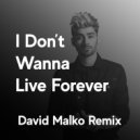 ZAYN - I Don't Wanna Live Forever