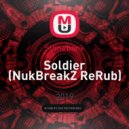 Stonebank - Soldier (NukBreakZ ReRub)