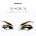 DJ Mixture - Beautiful Eyes