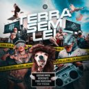 Gustavo Mota & Kickstarts & Vinni Marchinni & Pjiusan - Terra Sem Lei (feat. Pjiusan)