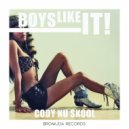 Cody Nu Skool - Boys Like It ()