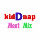 kidDnap - Meat Mix ()