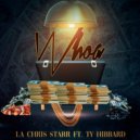 LA Chris Starr & Ty Hibbard - Whoa (feat. Ty Hibbard) ()