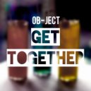 Ob-Ject - Get Together