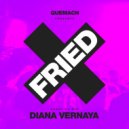 Diana Vernaya | Quemach - FRIED #1