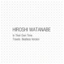 Hiroshi Watanabe - Travels Beatless Version (Original Mix)