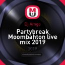 Dj Amgo - Partybreak Moombahton live mix 2019