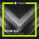Row-EX - Kick In The Head