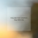 Follow The Compass - Stay With Me ()