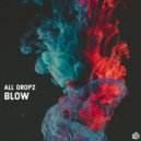 All Dropz - Blow