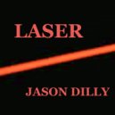 Jason Dilly - Laser