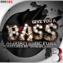 Algorithmic Funk & Dyroplane - Give You A Bass